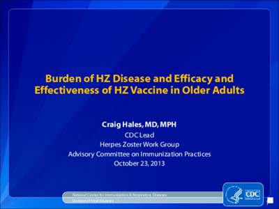 Burden of HZ Disease and Efficacy and Effectiveness of HZ Vaccine in Older Adults