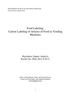 DEPARTMENT OF HEALTH AND HUMAN SERVICES Food and Drug Administration Food Labeling: Calorie Labeling of Articles of Food in Vending Machines