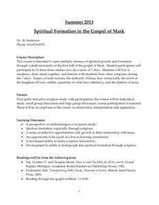 Summer 2013 Spiritual Formation in the Gospel of Mark Dr. Al Anderson Phone: [removed]Course Description