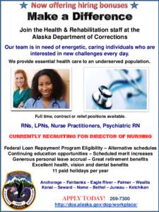 Make a Difference Join the Health & Rehabilitation staff at the Alaska Department of Corrections Our team is in need of energetic, caring individuals who are interested in new challenges every day. We provide essential h