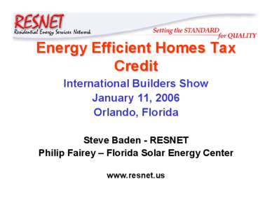 RESNET  Energy Efficient Homes Tax Credit International Builders Show January 11, 2006