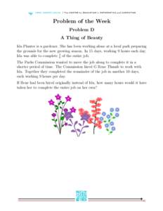 Problem of the Week Problem D A Thing of Beauty Ida Planter is a gardener. She has been working alone at a local park preparing the grounds for the new growing season. In 15 days, working 9 hours each day, Ida was able t