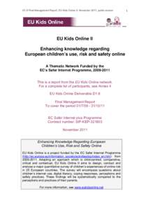 D1.6 Final Management Report, EU Kids Online II, November 2011, public version  EU Kids Online II Enhancing knowledge regarding European children’s use, risk and safety online A Thematic Network Funded by the