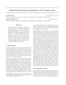 Hedged learning: Regret-minimization with learning experts  Yu-Han Chang [removed] CSAIL, Massachusetts Institute of Technology, 32 Vassar Street, Cambridge, MA[removed]USA Leslie Pack Kaelbling