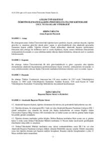 gün ve 01 sayılı Atılım Üniversitesi Senato Kararı ile.  ATILIM ÜNİVERSİTESİ ÖĞRETİM ELEMANI BAŞARIM (PERFORMANS) ÖLÇME KRİTERLERİ USUL VE ESASLARI YÖNERGESİ BİRİNCİ BÖLÜM