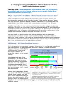 U.S. Geological Survey (USGS) Maryland-Delaware-District of Columbia Monthly Water Conditions Summary January 2014 – Ninety-six percent of groundwater levels and 100 percent of streamflow levels were in the normal to a