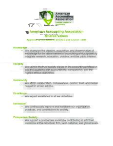 American  Accounting  Association   Shared  Values   Approved  by  AAA  Board  of  Directors  and  Council  –  2015     Knowledge    