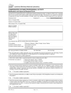 Lawrence Berkeley National Laboratory  COMPENSATED OUTSIDE PROFESSIONAL ACTIVITY Notification and Approval Request Form Use this form to request approval for compensated outside professional activity, as defined in RPM 1