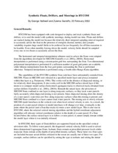 Synthetic Floats, Drifters, and Moorings in HYCOM By George Halliwell and Zulema Garraffo, 20 February 2002 General Remarks HYCOM has been equipped with code designed to deploy and track synthetic floats and drifters, or