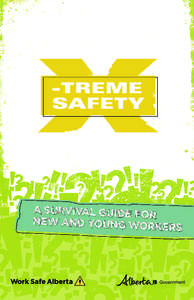X-treme Safety: A Survival Guide for New and Young Workers