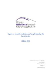 Report on trends in mode share of people crossing the Canal Cordon 2006 to 2011 National Transport Authority, Dun Scèine,