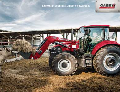 FARMALL U SERIES UTILITY TRACTORS ® POWER. Horsepower, fuel efficiency, easy starts – even in cold weather – and a proven electro-hydraulic power-shuttle clutch to get the job done, day after