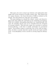 This paper sets out to extract any business cycle information that might exist in four terabytes of weekly scanner data. This dataset has two unique features: the Great Recession of 2008 is included in the sample, and ob