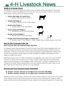 Weigh-In & Feeder Shows The Rio Blanco County Fair Board has voted to have all market animals participate in Fair animal nominations in order to be eligible for the County Fair. If you are not able to attend on the dates