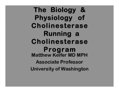 NASD: The Biology and Physiology of Cholinesterase: Running a Cholinesterase Program