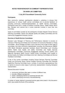 NOTES FROM WORKSHOP ON COMMUNITY REPRESENTATIVES ON NNSW LHD COMMITTEES 3 July 2012 Goonellabah Community Centre Participants Nine community members (participants) attended a workshop to discuss their experiences on vari