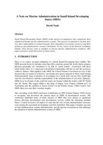 A Note on Marine Administration in Small Island Developing States (SIDS) David Neale Abstract Small Island Developing States (SIDS) claim special circumstances that complicate their