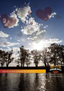 Lake Boga  Our Purpose: To market and promote the Swan Hill Region. Our Vision: To be the relevant organisation supporting business in the marketing and promotion of our region.  Background