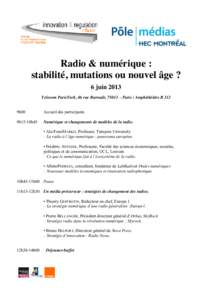 Radio & numérique : stabilité, mutations ou nouvel âge ? 6 juin 2013 Telecom ParisTech, 46 rue Barrault, 75013 – Paris / Amphithéâtre B 312 9h00