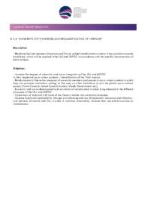 CAMPUS TRANSFORMATION:  C.3 “UNIVERSITY-CITY SYNERGIES AND RECLASSIFICATION OF HERITAGE” Description: - Reinforce the links between University and City as unified transformation criteria in the evolution towards exce