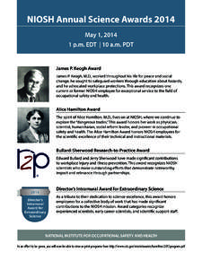 NIOSH Annual Science Awards 2014 May 1, [removed]p.m. EDT | 10 a.m. PDT James P. Keogh Award