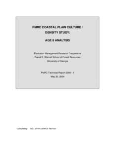 PMRC COASTAL PLAIN CULTURE / DENSITY STUDY: AGE 8 ANALYSIS Plantation Management Research Cooperative Daniel B. Warnell School of Forest Resources