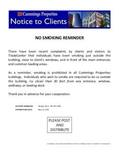 NO SMOKING REMINDER There have been recent complaints by clients and visitors to TradeCenter that individuals have been smoking just outside the building, close to client’s windows, and in front of the main entrances a