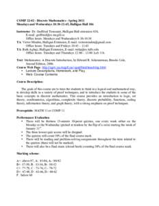 COMPDiscrete Mathematics - Spring 2011 Mondays and Wednesdays 10:30-11:45, Halligan Hall 106 Instructor: Dr. Godfried Toussaint, Halligan Hall extension 010, E-mail:  Office hours: Mondays a