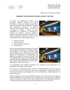 México, D.F. a 27 de mayo de 2015 SEMINARIO “ELECCIONES 2015 EN MÉXICO. HACIA EL 7 DE JUNIO” El Instituto de Investigaciones Jurídicas de la Universidad Nacional Autónoma de México (IIJ/UNAM), la Oficina del Abo