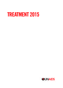 TREATMENT 2015  PREFACE For the first time since the beginning of the AIDS epidemic, we have an historic opportunity to lay