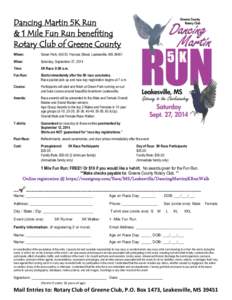 Dancing Martin 5K Run & 1 Mile Fun Run benefiting Rotary Club of Greene County Where:  Green Park, 400 St. Frances Street, Leakesville, MS 39451