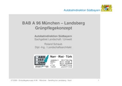 Autobahndirektion Südbayern  BAB A 96 München – Landsberg Grünpflegekonzept Autobahndirektion Südbayern Sachgebiet Landschaft / Umwelt