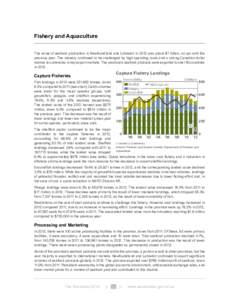 Fishery and Aquaculture The value of seafood production in Newfoundland and Labrador in 2012 was about $1 billion, on par with the previous year. The industry continued to be challenged by high operating costs and a stro