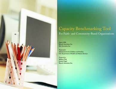 Capacity Benchmarking Tool For Faith- and Community-Based Organizations August 2006 Branch Associates, Inc. Abt Associates, Inc. Prepared for: