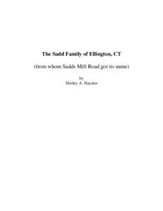 The Sadd Family of Ellington, CT (from whom Sadds Mill Road got its name) by Shirley A. Hayden  2