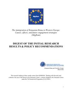 The immigration of Romanian Roma to Western Europe: Causes, effects, and future engagement strategies (MigRom) DIGEST OF THE INITIAL RESEARCH RESULTS & POLICY RECOMMENDATIONS