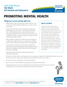 Kids Help Phone Tip Sheet for Parents and Educators PROMOTING MENTAL HEALTH Things you can do starting right now