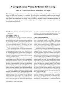 A Comprehensive Process for Linear Referencing Kevin M. Curtin, Greta Nicoara, and Rumana Reaz Arifin Abstract: This paper identifies and analyzes linear referencing as a spatial process. This is a significant departure from the existing