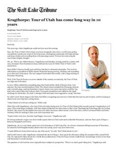 Kragthorpe:  Tour  of  Utah  has  come  long  way  in  10 years Kragthorpe: Tour of Utah has come long way in 10 years BY  KURT  KRAGTHORPE THE  SALT  LAKE  TRIBUNE PUBLISHED:  AUGUST  10,  2014  08:17P