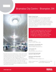 Bramalea City Centre - Brampton, ON ROXUL® Product Used ROXUL ROCKBOARD® PG Pin Perf provides an effective sound and thermal barrier while the reflective facing offers a clean, bright solution to increase the overall a