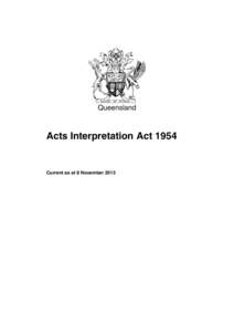 Queensland  Acts Interpretation Act 1954 Current as at 8 November 2013
