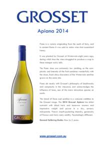 Apiana 2014 Fiano is a variety originating from the south of Italy, and in ancient Rome it was said to make wine that resembled honey. It was planted by Grosset at Watervale eight years ago, during which time the vines s