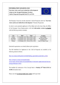 INFORMATION SESSIONS 2013 Non-State Actors and Local Authorities in Development Actions in the Occupied Palestinian Territory Call for Proposals EuropAid[removed]L/ACT/PS  The European Union has recently launched a Call 