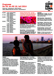 Programm Do 10. bis Mi 16. Juli 2014 Cinema Luna – Lindenstrasse 10 – 8501 Frauenfeld Telefon / Billettreservation[removed] – www.cinemaluna.ch  Do	10.7.	 19.30	 Fruitvale Station