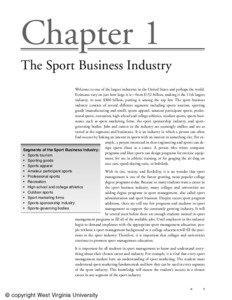 Chapter 1 The Sport Business Industry Welcome to one of the largest industries in the United States and perhaps the world.