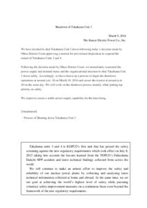 Shutdown of Takahama Unit 3 March 9, 2016 The Kansai Electric Power Co., Inc. We have decided to shut Takahama Unit 3 down following today’s decision made by Ohtsu District Court approving a motion for provisional disp