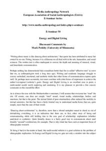 Media Anthropology Network European Association of Social Anthropologists (EASA) E-Seminar Series http://www.media-anthropology.net/index.php/e-seminars E-Seminar 50 Energy and Digital Living