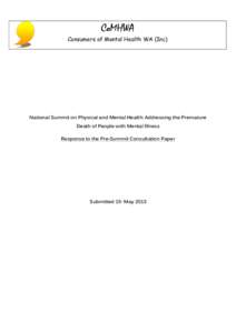 CoMHWA Consumers of Mental Health WA (Inc) National Summit on Physical and Mental Health: Addressing the Premature Death of People with Mental Illness Response to the Pre-Summit Consultation Paper