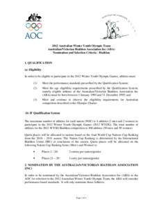 2012 Australian Winter Youth Olympic Team Australian/Victorian Biathlon Association Inc (ABA) Nomination and Selection Criteria - Biathlon 1. QUALIFICATION (a) Eligibility