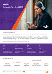 AnyClip Corporate Fact Sheet 2015 COMPANY OVERVIEW AnyClip is a content marketing platform that connects top advertisers and publishers through premium video, offering in-stream targeting to create meaningful audience ex